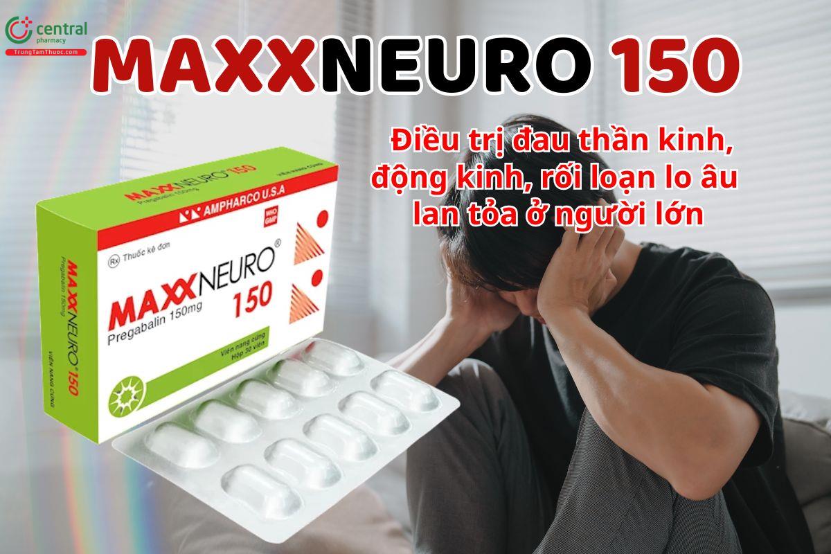 MAXXNEURO 150 điều trị các cơn đau thần kinh, động kinh, rối loạn lo âu lan tỏa