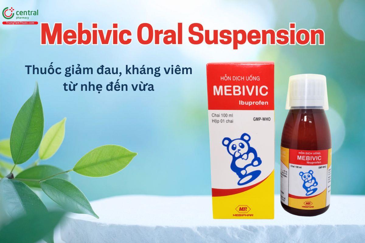 Mebivic Oral Suspension được dùng để giảm đau, hạ sốt, kháng viêm