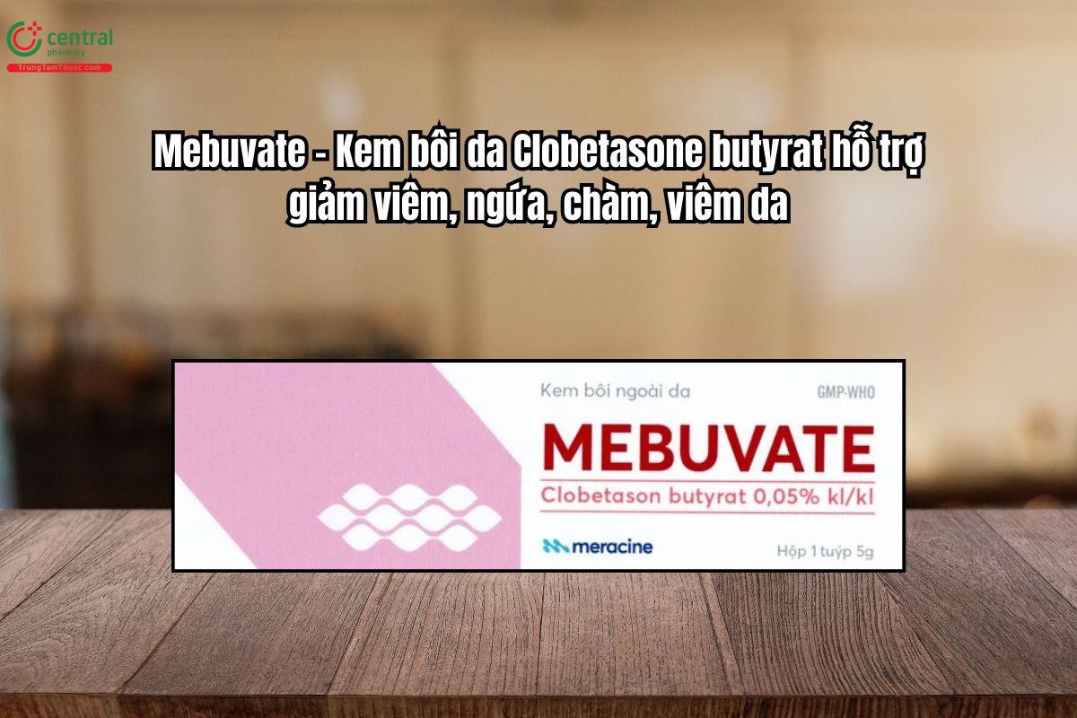 Thuốc Mebuvate 0,05% giảm viêm, ngứa, chàm, viêm da
