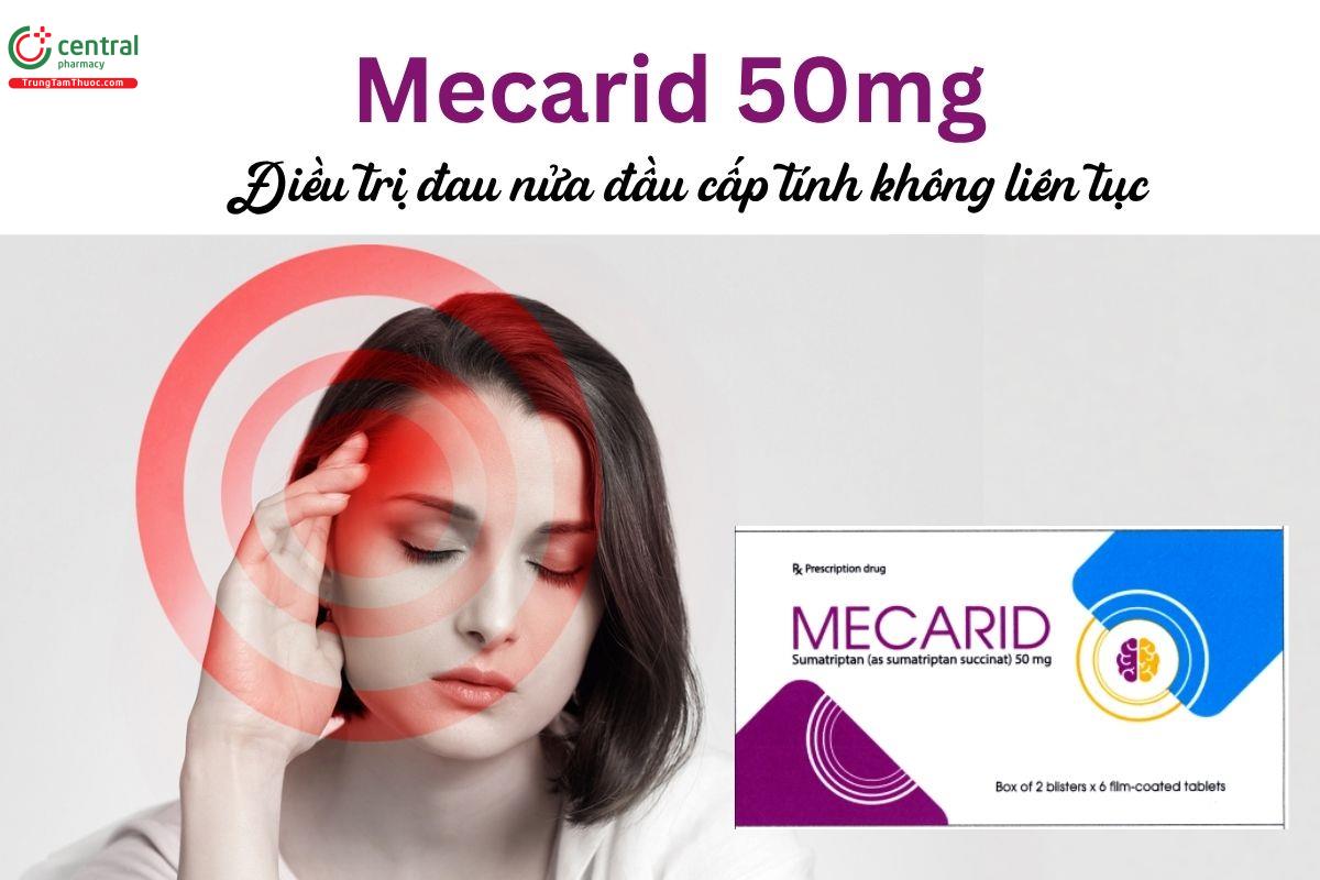 Thuốc Mecarid 50mg - Điều trị đau nửa đầu cấp tính không liên tục