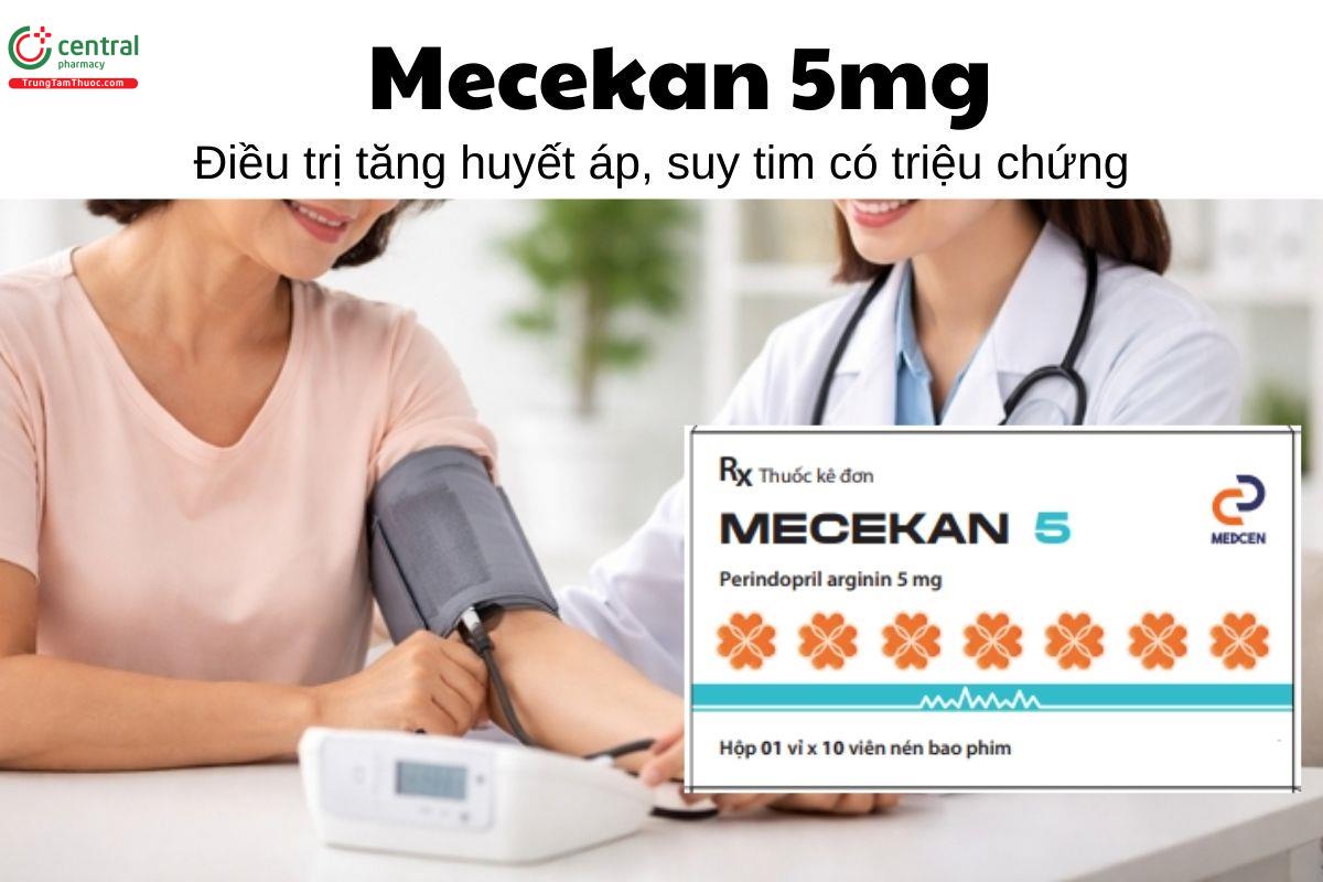  Thuốc Mecekan 5mg - Điều trị tăng huyết áp, suy tim có triệu chứng