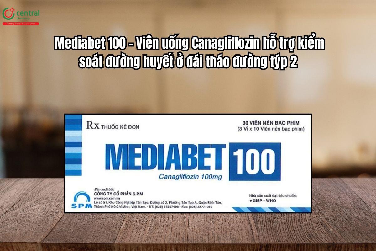 Thuốc Mediabet 100 kiểm soát đường huyết ở đái tháo đường týp 2