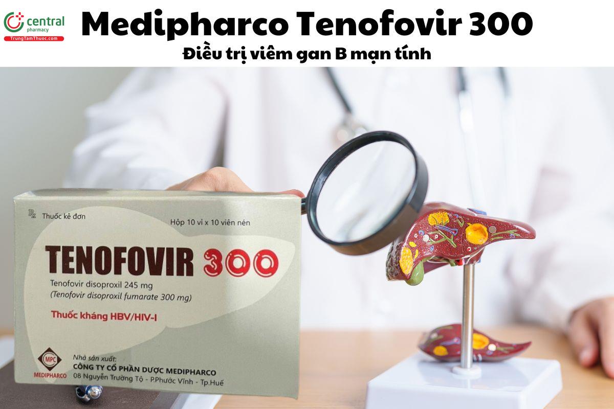 Thuốc Medipharco Tenofovir 300 - điều trị nhiễm viêm gan B virus mạn tính