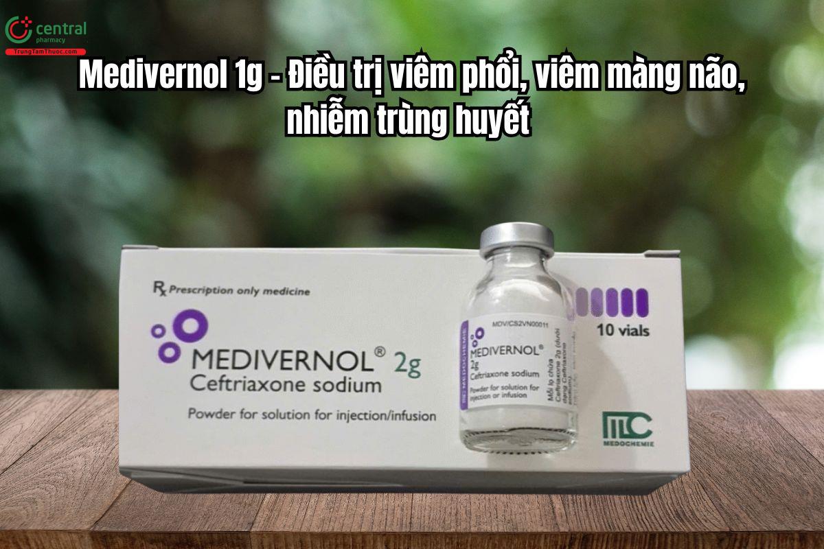 Thuốc Medivernol 1g – Điều trị viêm phổi, viêm màng não, nhiễm trùng huyết