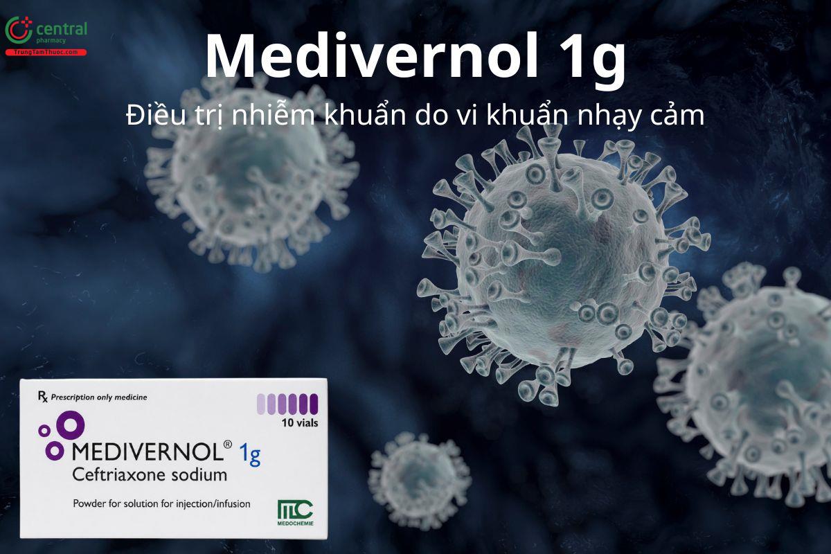 Thuốc Medivernol 1g điều trị nhiễm khuẩn do vi khuẩn nhạy cảm