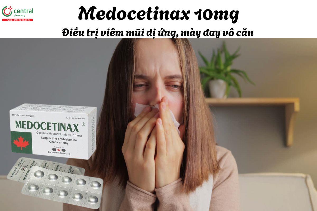 Thuốc Medocetinax 10mg - Giảm triệu chứng viêm mũi dị ứng dai dẳng
