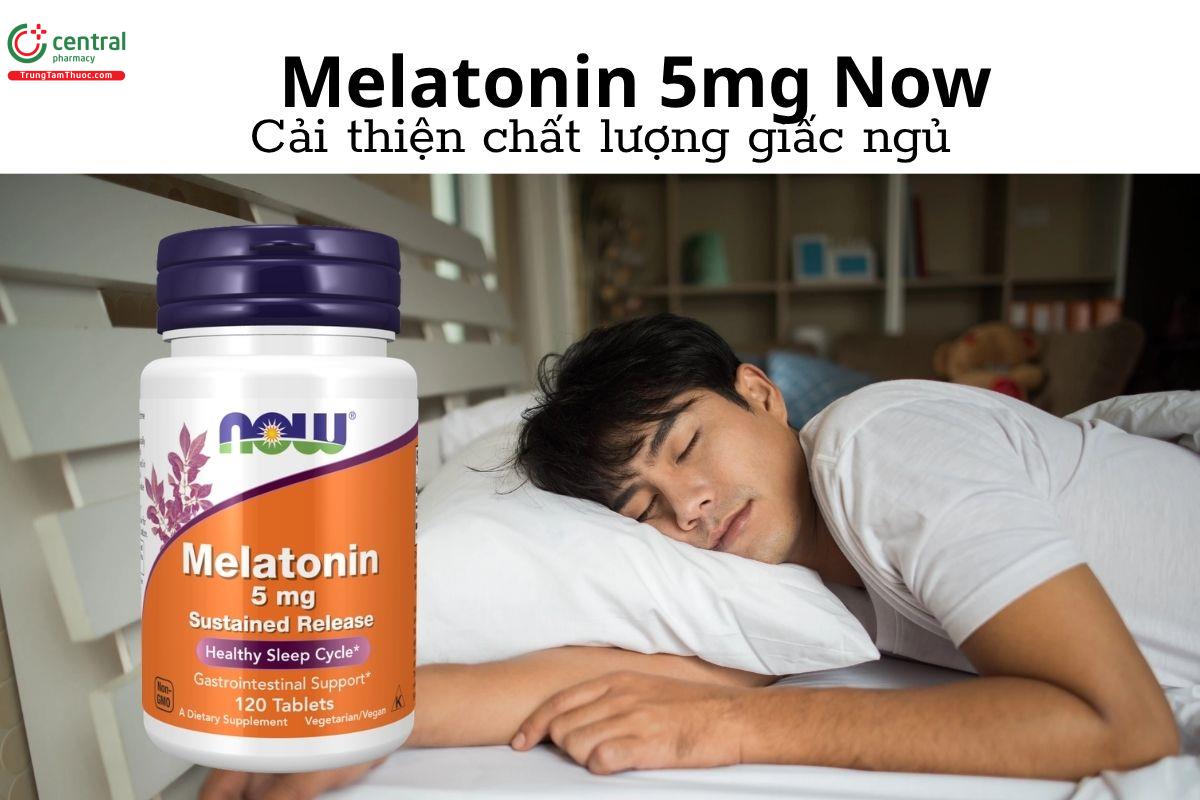 Melatonin 5mg Now - Cải thiện chất lượng giấc ngủ