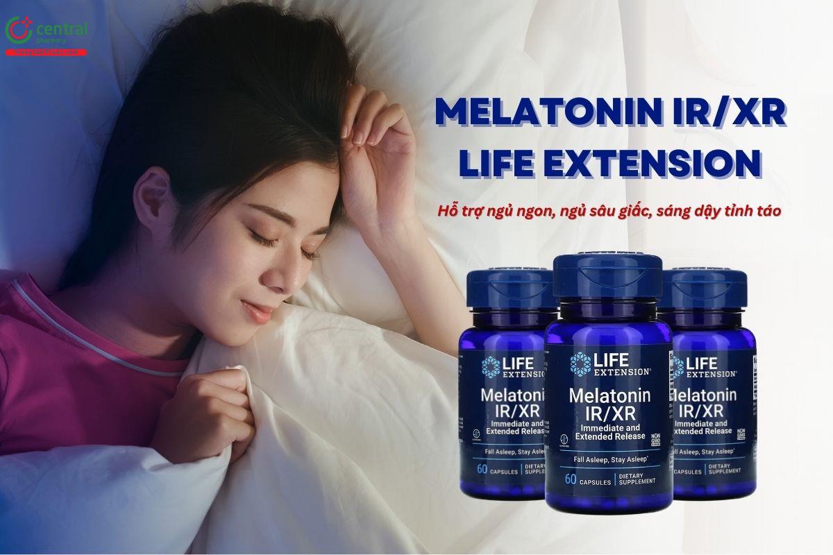 Melatonin IR/XR Life Extension dùng cho ai?