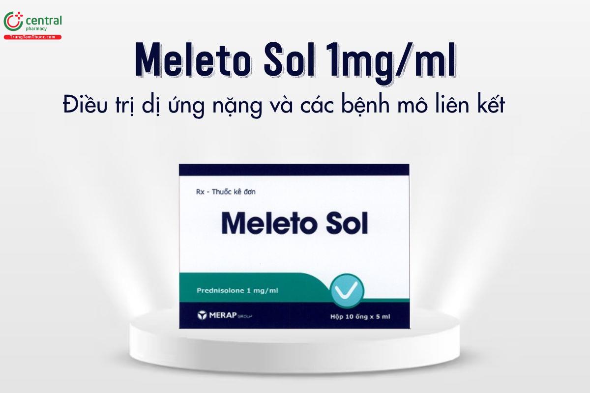 Thuốc Meleto Sol 1mg/ml - Điều trị dị ứng nặng và các bệnh mô liên kết