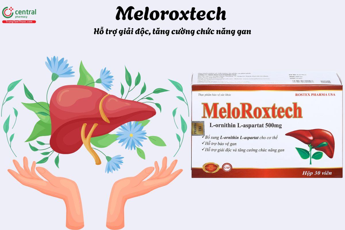 Meloroxtech (30 viên) - Giúp giải độc, tăng cường chức năng gan