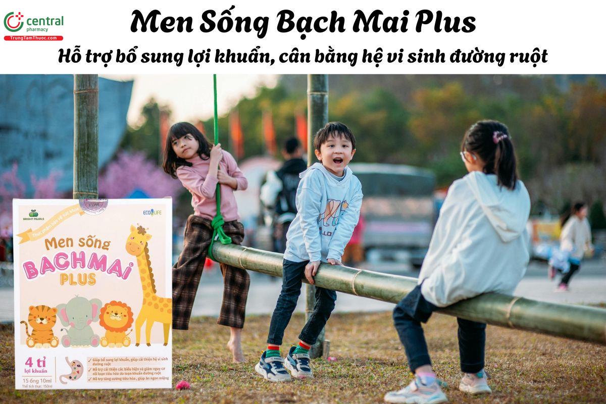 Men Sống Bạch Mai Plus - Giúp giảm các biểu hiện rối loạn tiêu hóa