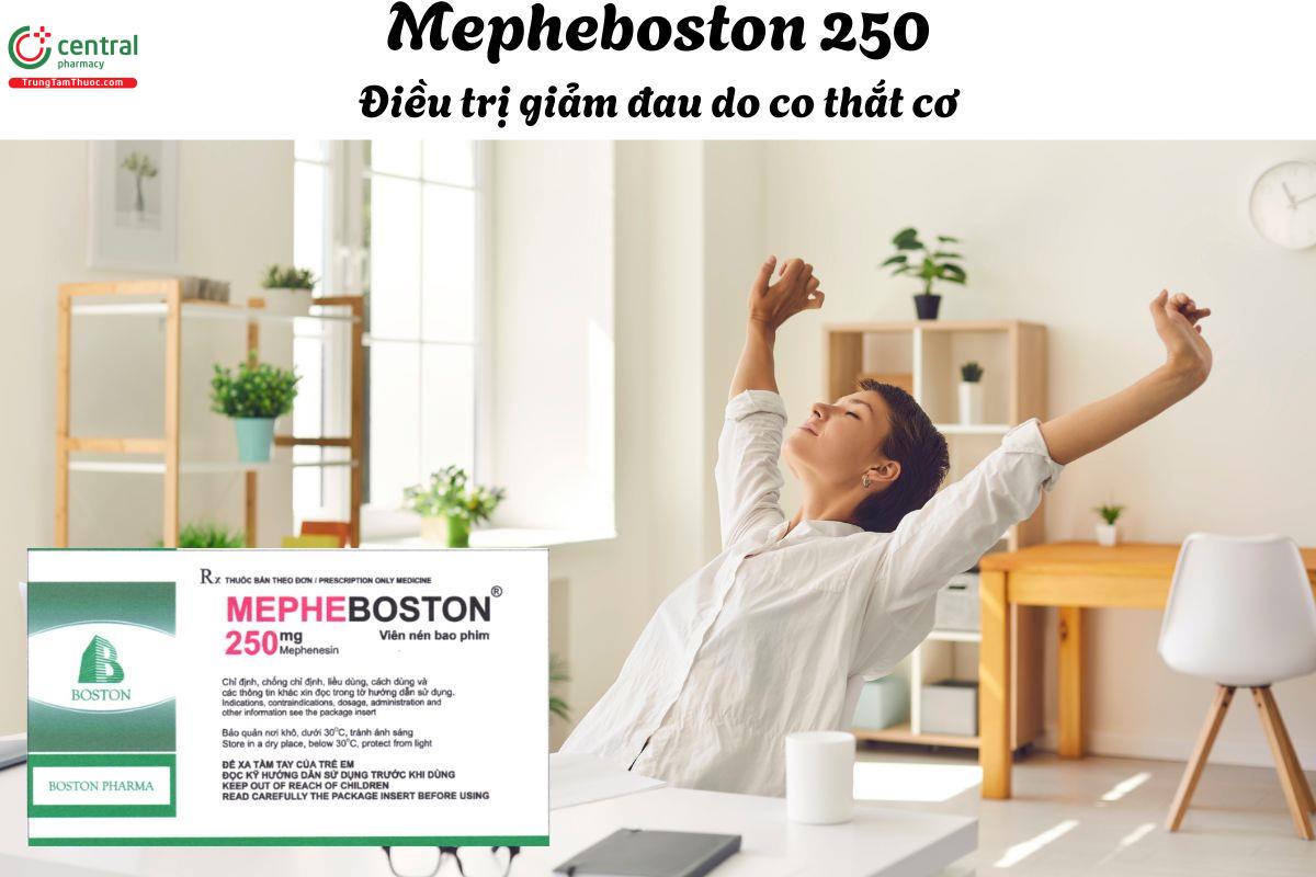 Thuốc Mepheboston 250 - Giảm các cơn đau gây ra do co thắt cơ