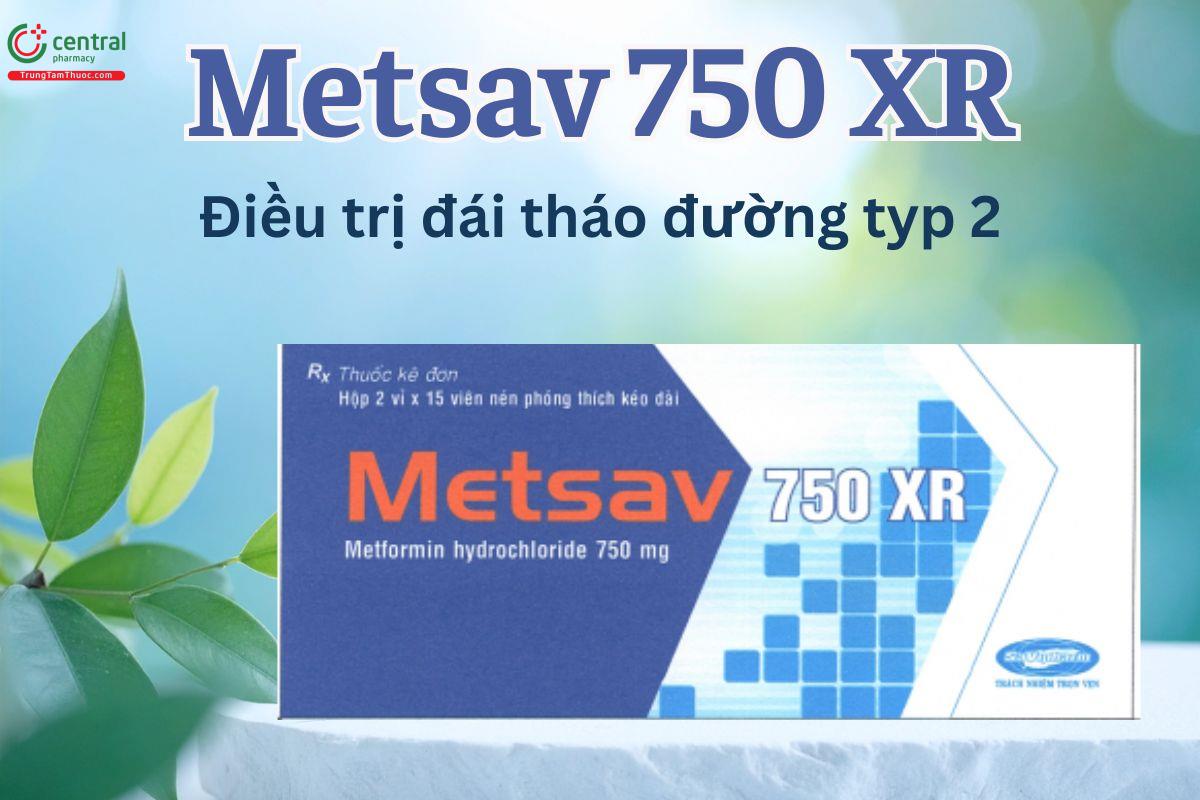 Thuốc Metsav 750 XR điều trị đái tháo đường typ 2