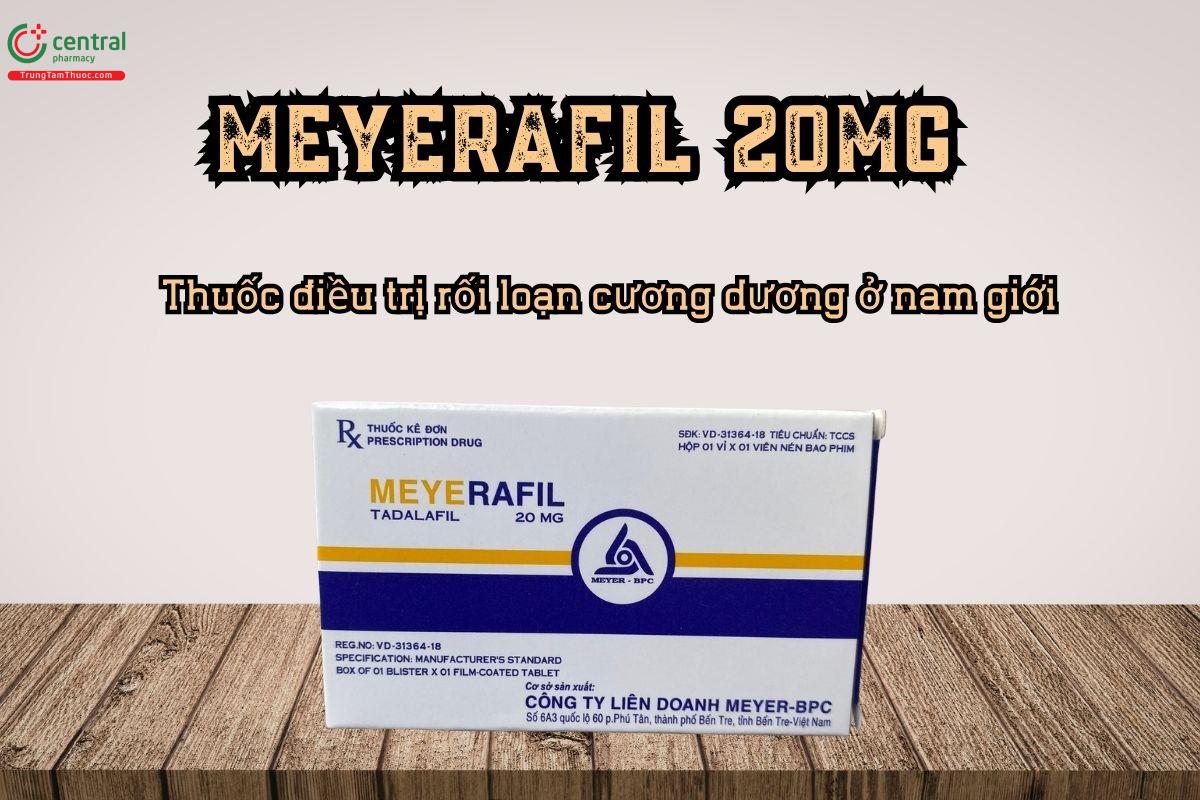 Thuốc Meyerafil 20mg điều trị rối loạn cương dương ở nam giới