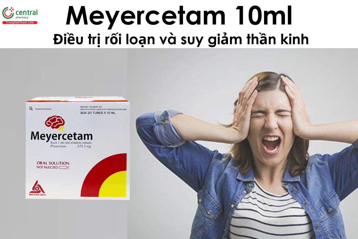 Thuốc Meyercetam 10ml - điều trị rối loạn và suy giảm thần kinh