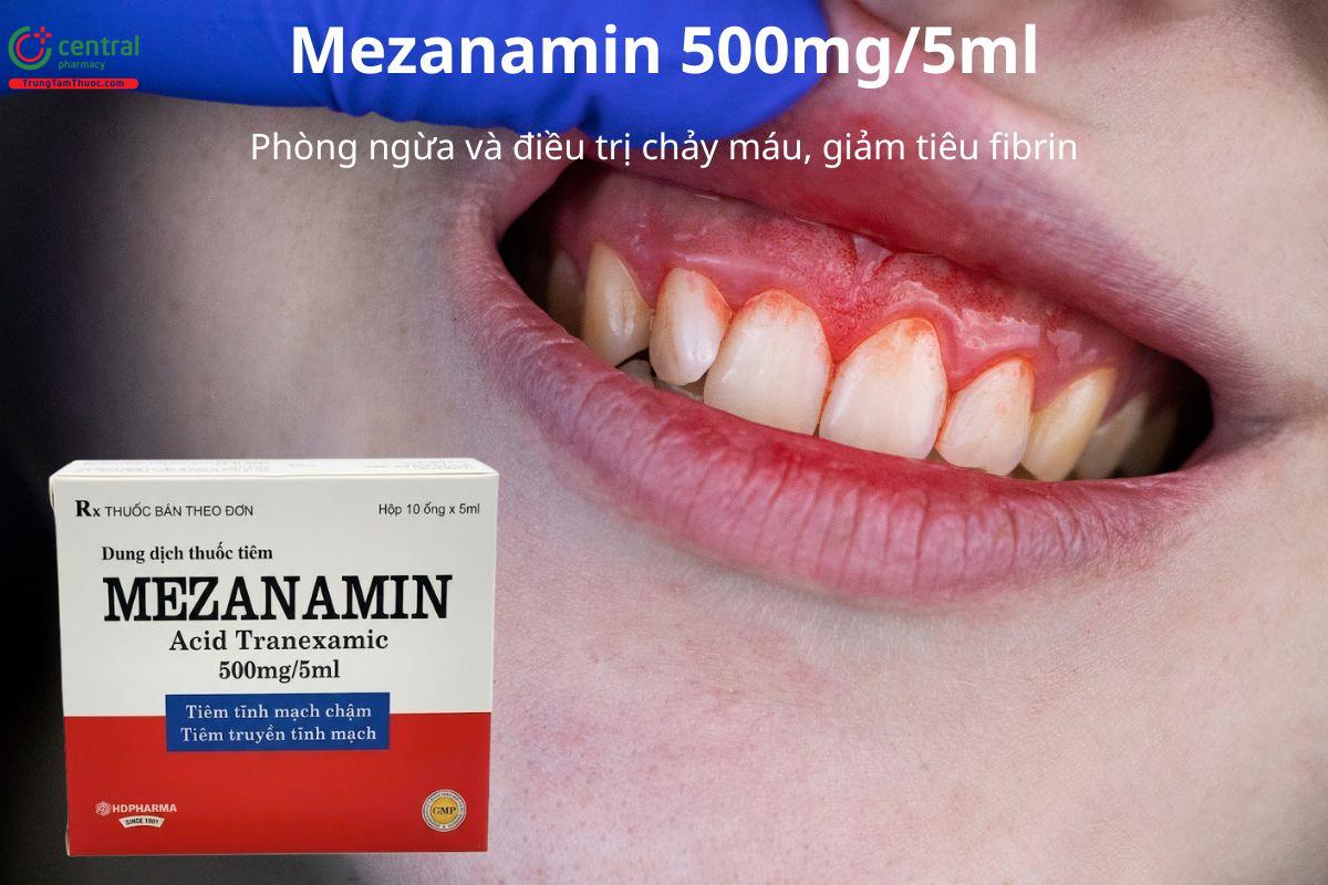 Thuốc Mezanamin 500mg/5ml phòng và trị chảy máu, giảm tiêu fibrin 
