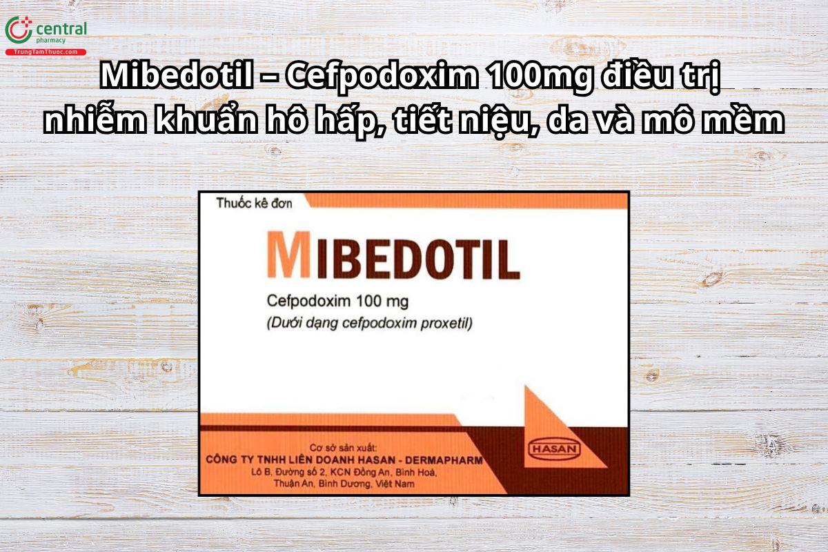Thuốc Mibedotil 100mg điều trị nhiễm khuẩn hô hấp, tiết niệu, mô mềm