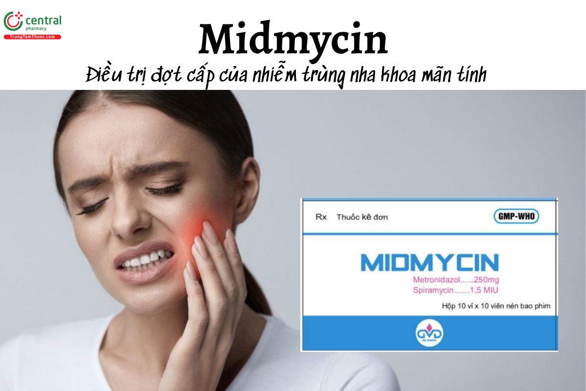 Thuốc Midmycin - Điều trị đợt cấp của nhiễm trùng nha khoa mãn tính