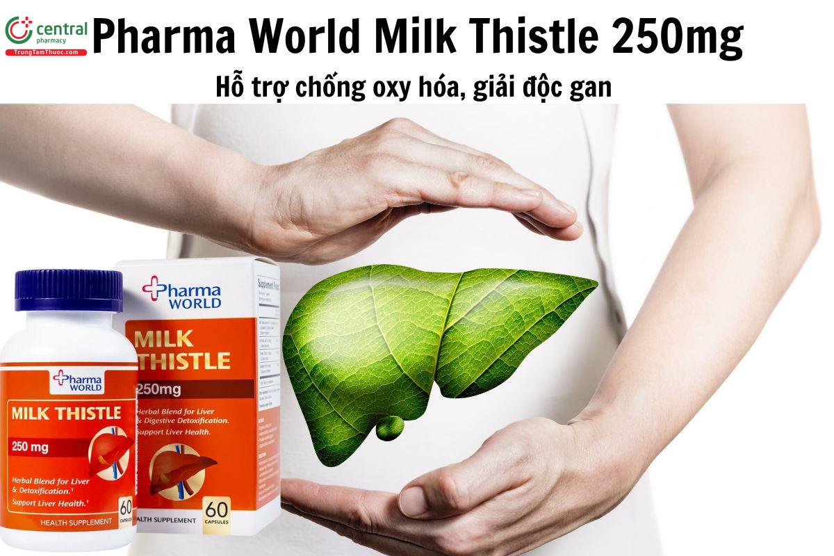 Tác dụng của Milk Thistle 250mg Pharma World