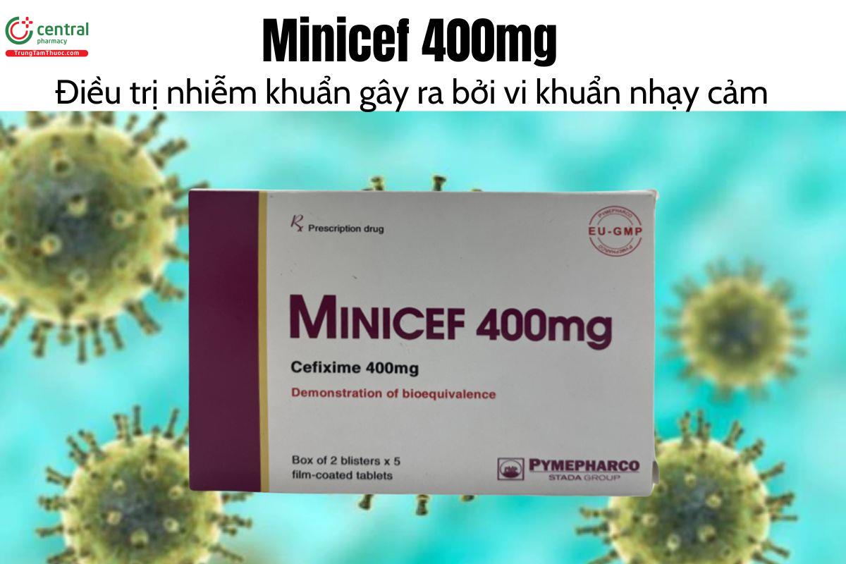 Thuốc Minicef 400mg - Điều trị nhiễm khuẩn gây ra bởi vi khuẩn nhạy cảm