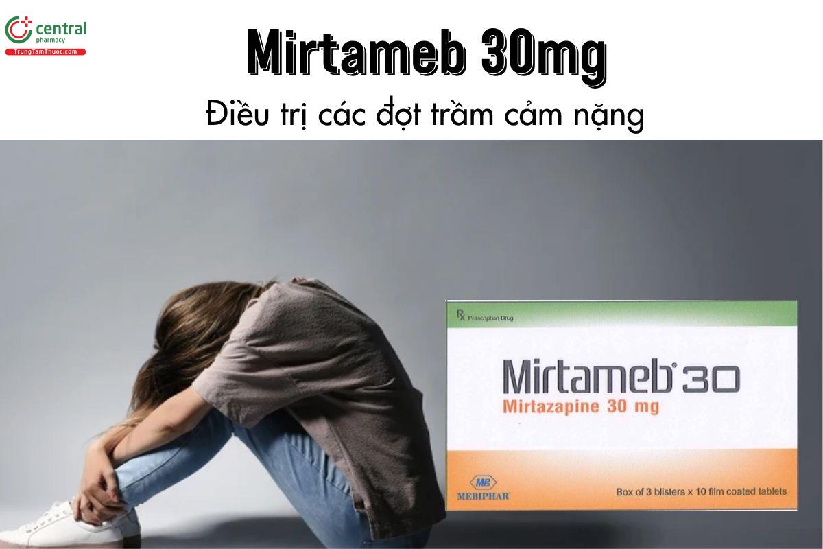Thuốc Mirtameb 30mg - Điều trị các đợt trầm cảm nặng