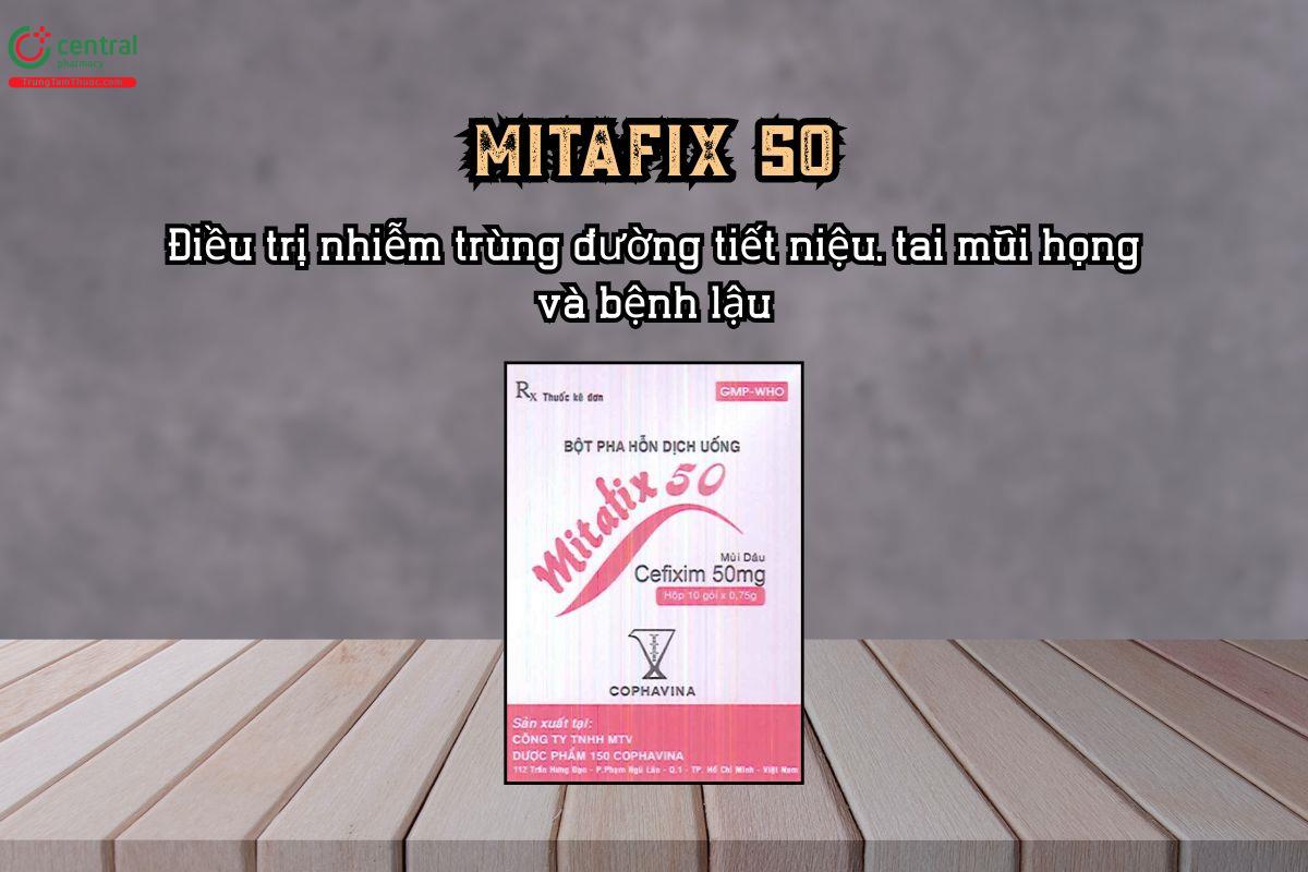 Điều trị nhiễm trùng đường tiết niệu, tai mũi họng và bệnh lậu với thuốc Mitafix 50