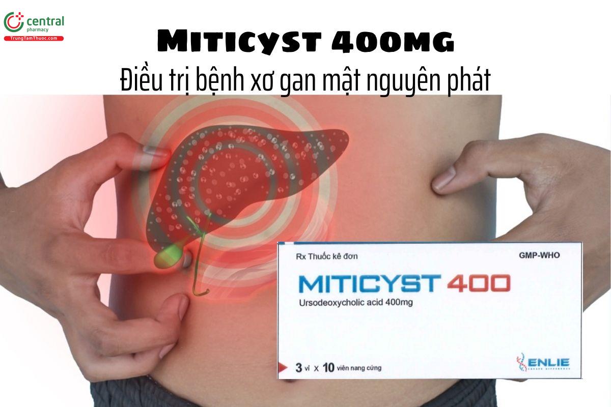  Thuốc Miticyst 400mg - Điều trị bệnh xơ gan mật nguyên phát