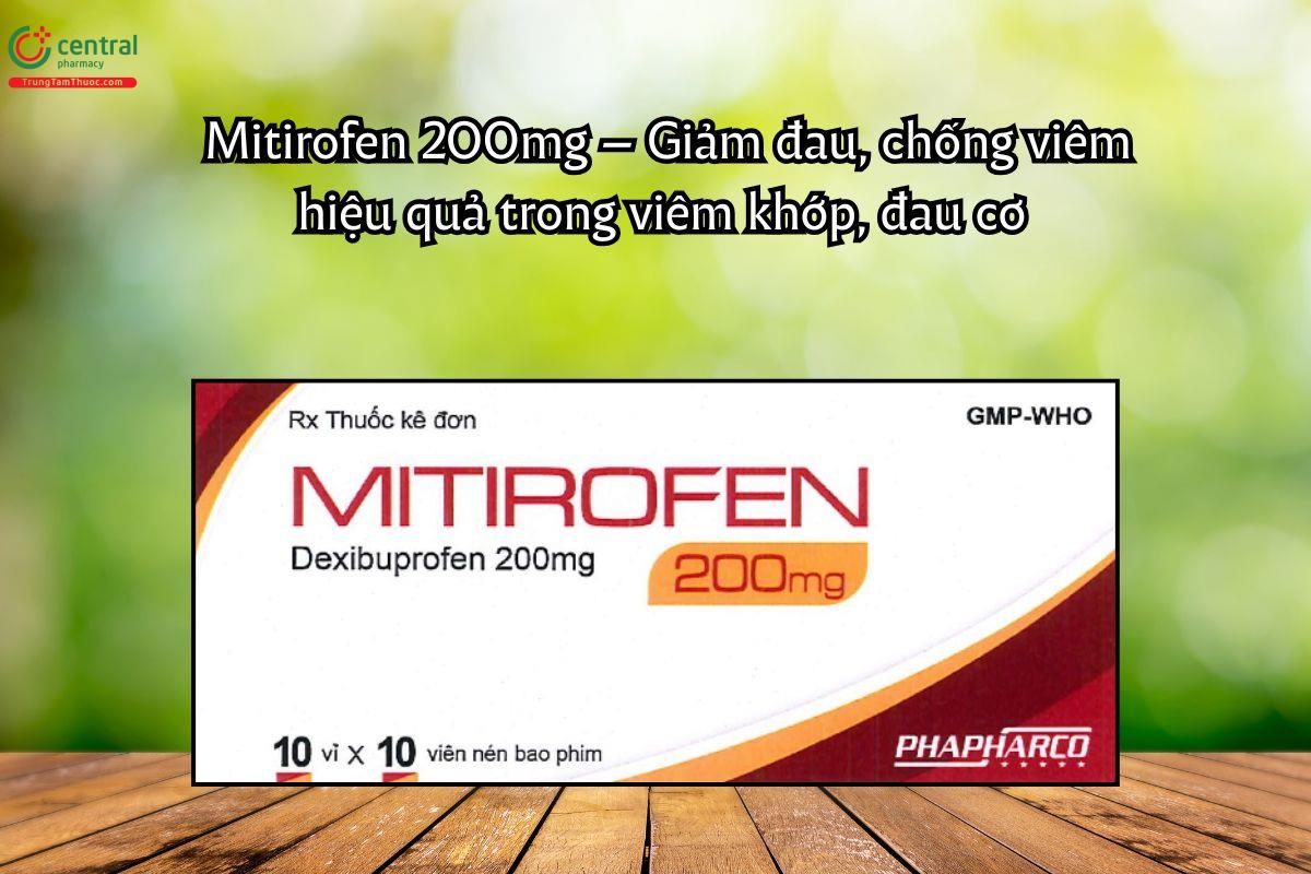 Thuốc Mitirofen 200mg Giảm đau, chống viêm hiệu quả trong viêm khớp