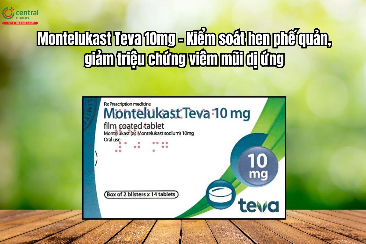 Thuốc Montelukast Teva 10mg kiểm soát hen phế quản, viêm mũi dị ứng
