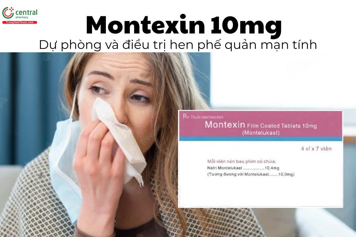 Thuốc Montexin 10mg - Dự phòng và điều trị hen phế quản mạn tính