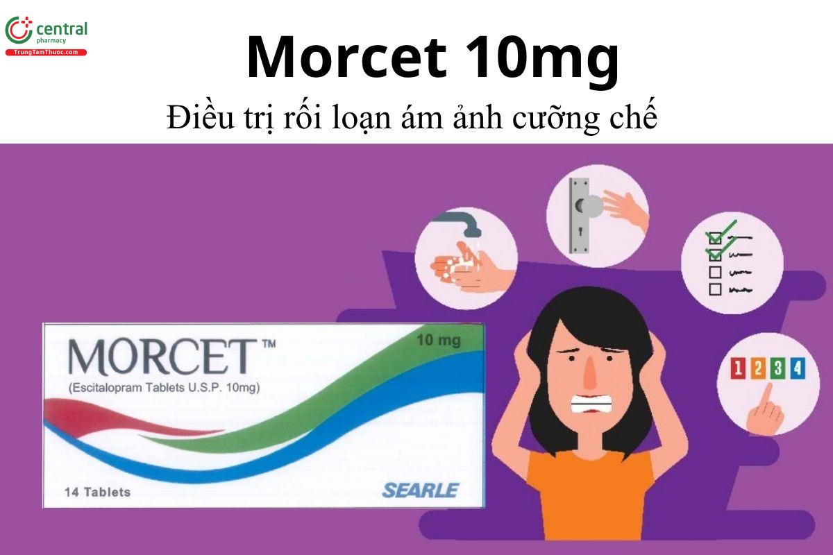 Thuốc Morcet 10mg - Điều trị rối loạn ám ảnh cưỡng chế 