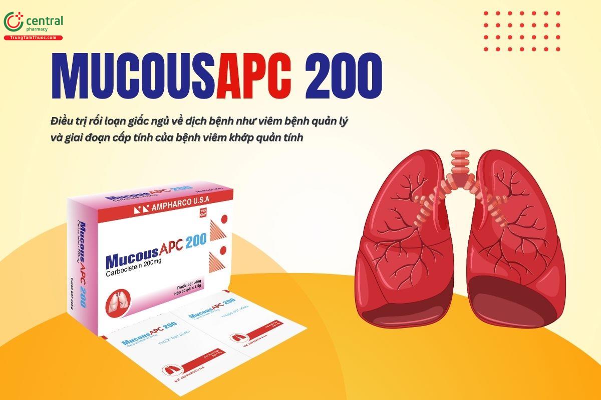 Thuốc MucousAPC 200 điều trị rối loạn tiết dịch trong bệnh lý hô hấp