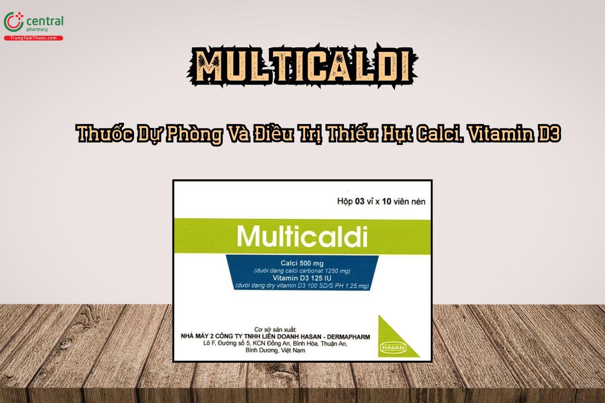 Multicaldi - Thuốc Dự Phòng Và Điều Trị Thiếu Hụt Calci, Vitamin D3