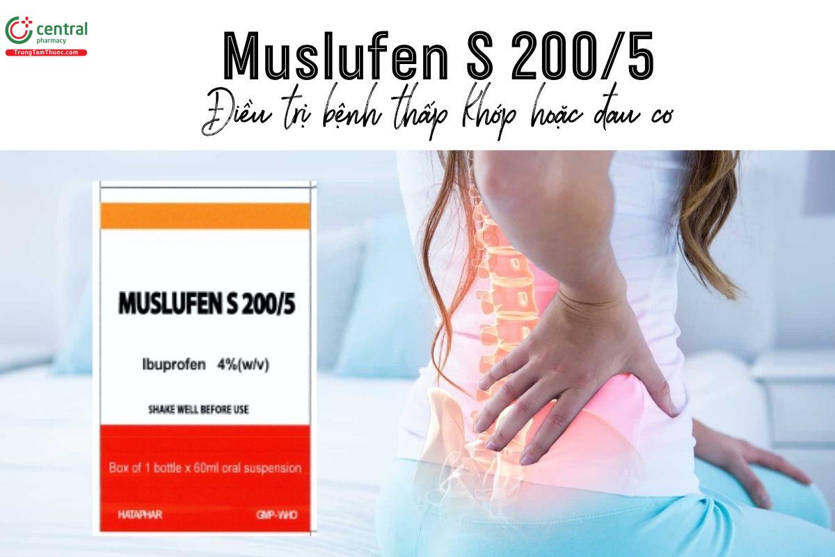 Thuốc Muslufen S 200/5 - Điều trị bệnh thấp khớp hoặc đau cơ