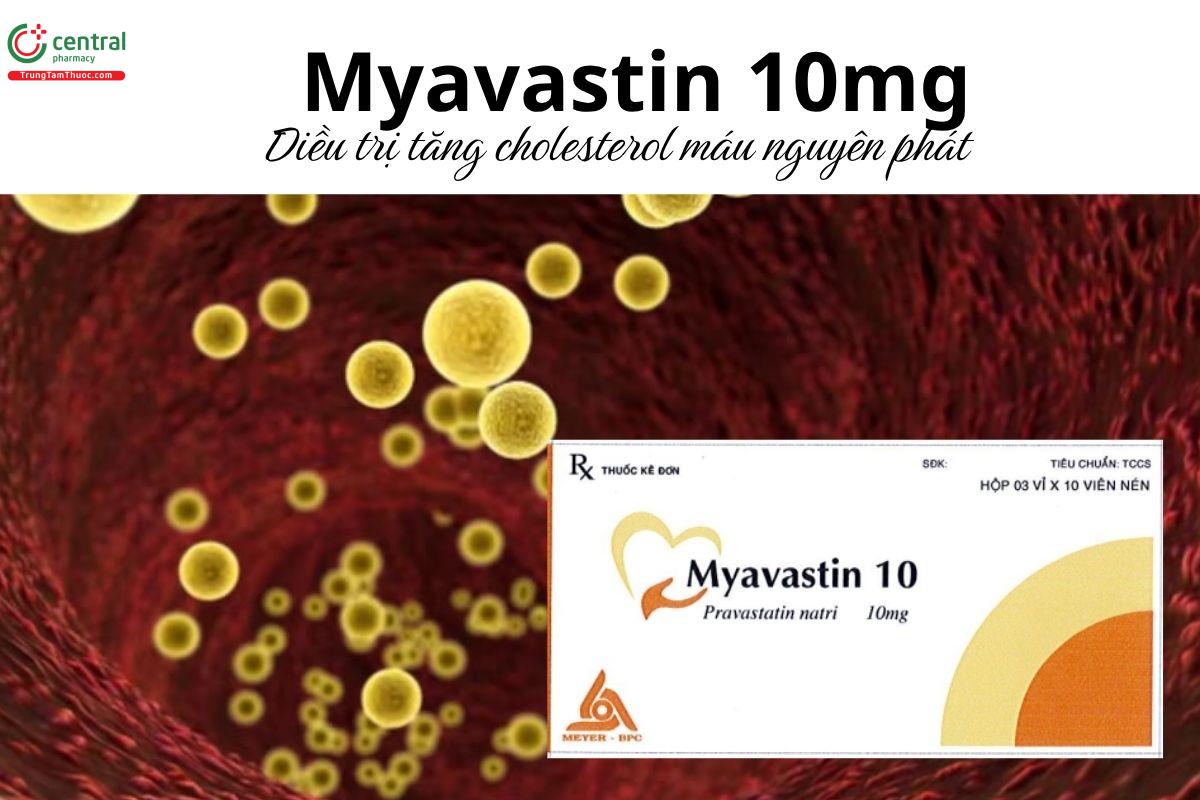 Thuốc Myavastin 10mg - Điều trị tăng cholesterol máu nguyên phát