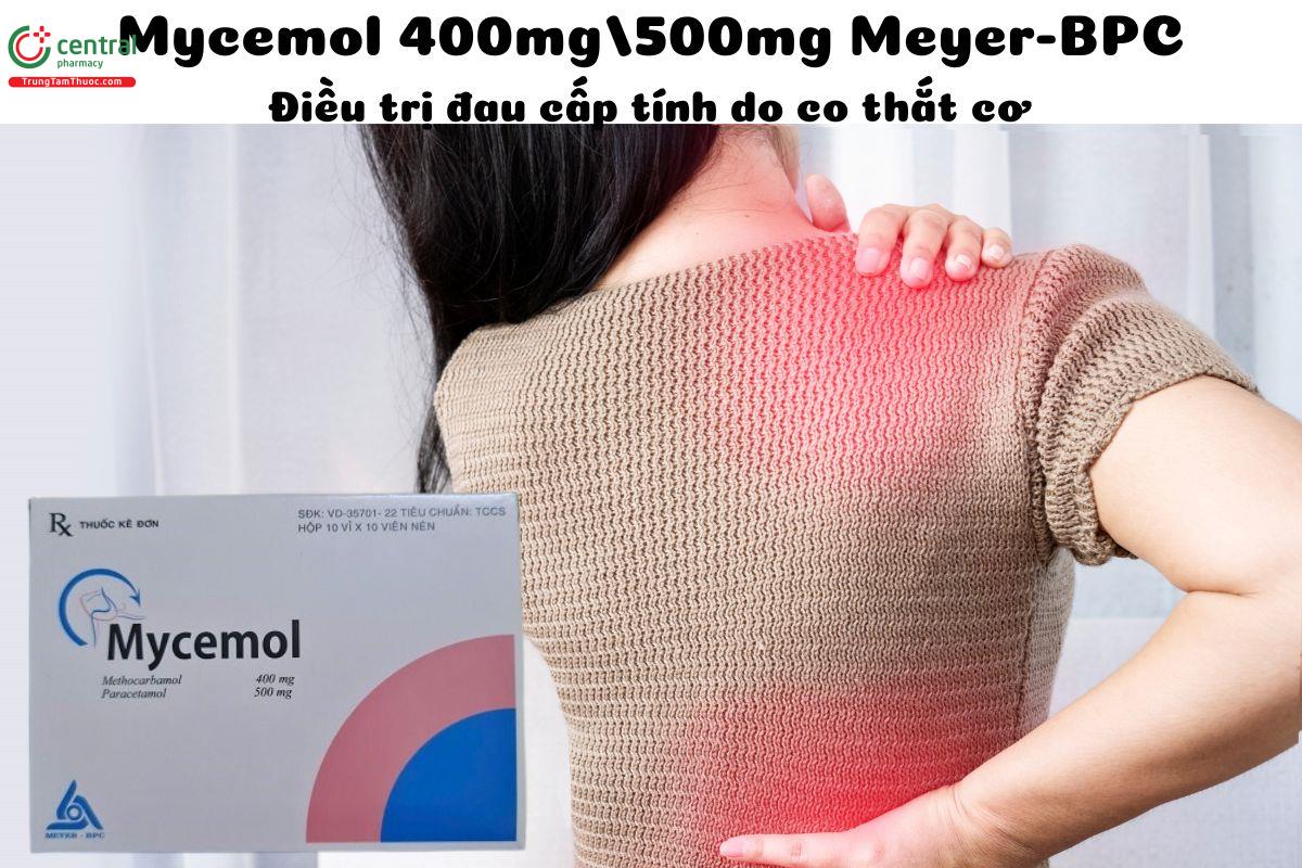 Thuốc Mycemol 400mg/500mg Meyer - BPC - Điều trị giảm đau do căng cơ