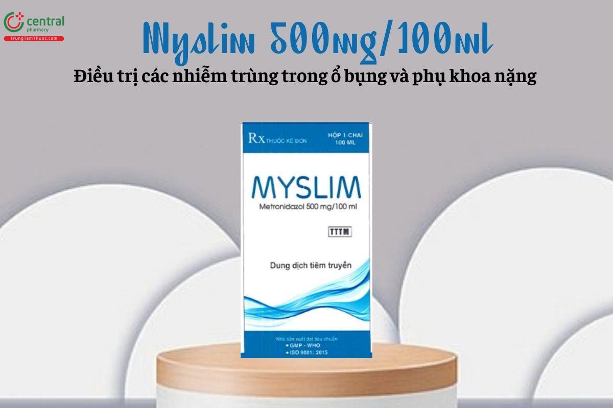 Thuốc Myslim 500mg/100ml - Điều trị các nhiễm trùng trong ổ bụng và phụ khoa nặng