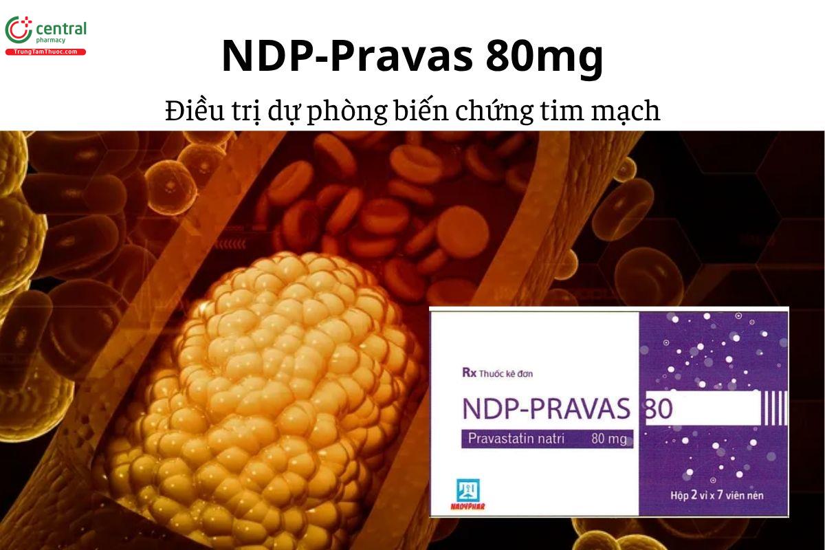 Thuốc NDP-Pravas 80mg - Điều trị dự phòng biến chứng tim mạch 