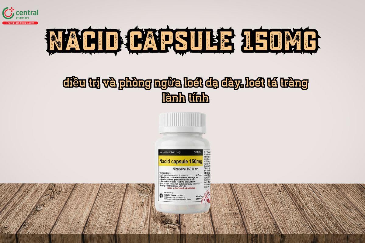 Giảm acid dịch vị điều trị loét dạ dày tá tràng và trào ngược với thuốc Nacid capsule 150mg