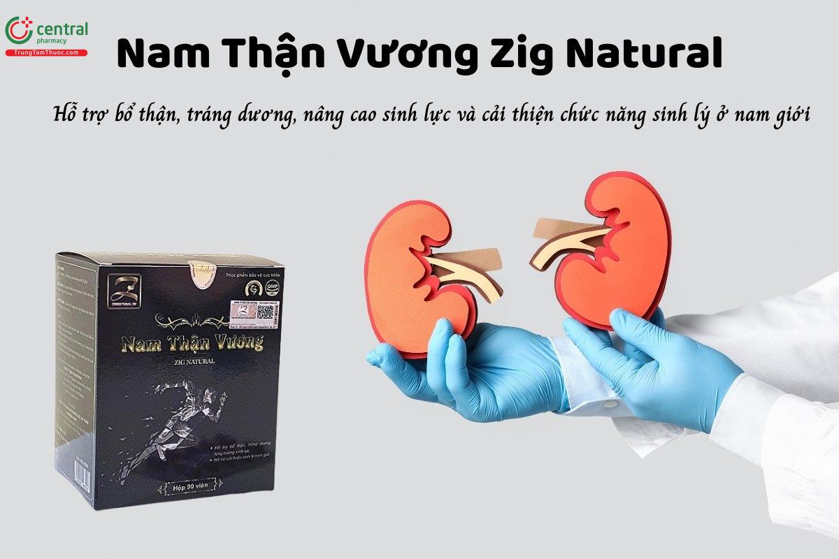 Nam Thận Vương Zig Natural hỗ trợ bổ thận, tráng dương, nâng cao sinh lực và cải thiện chức năng sinh lý ở nam giới