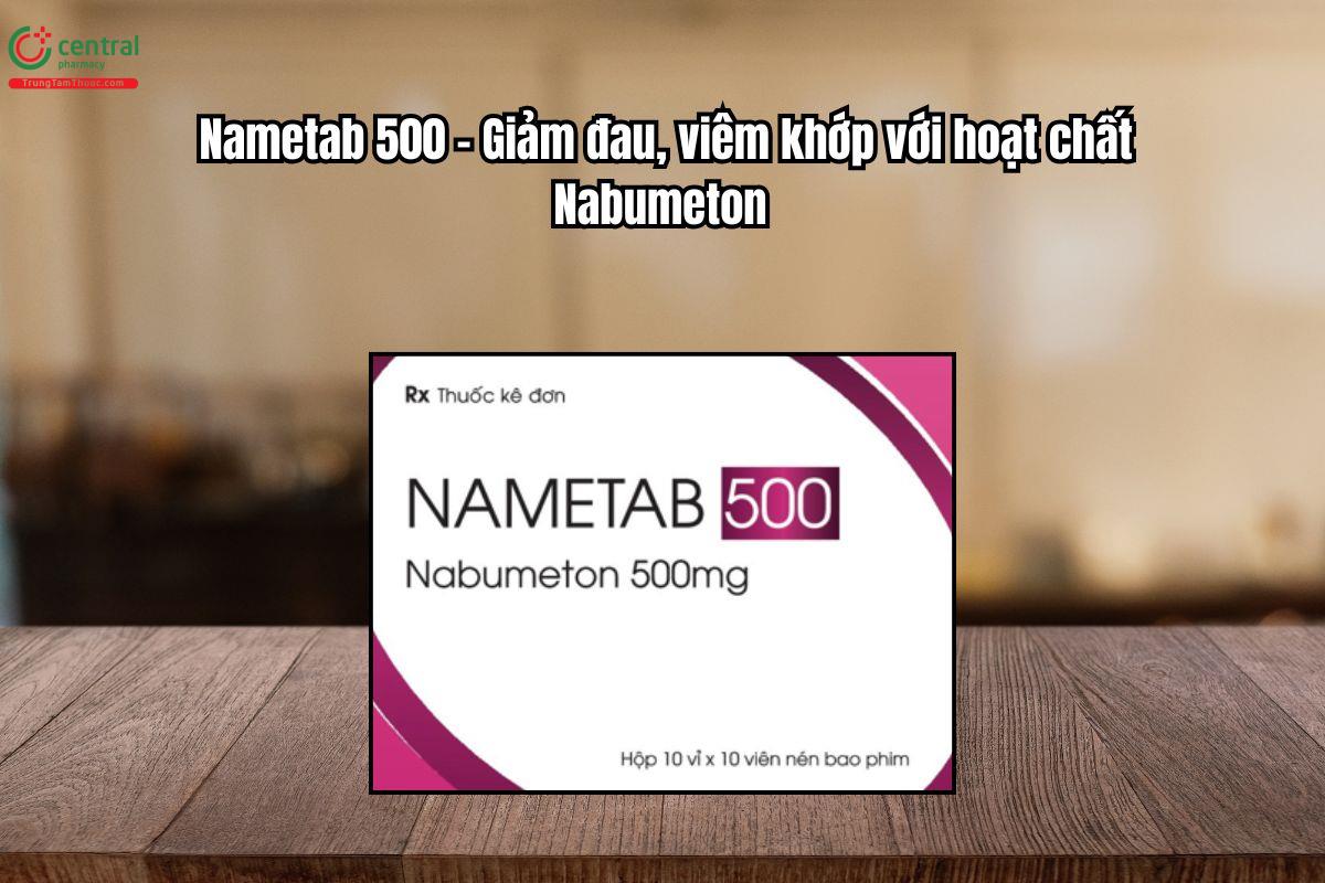 Thuốc Nametab 500 dùng điều trị giảm đau, viêm khớp