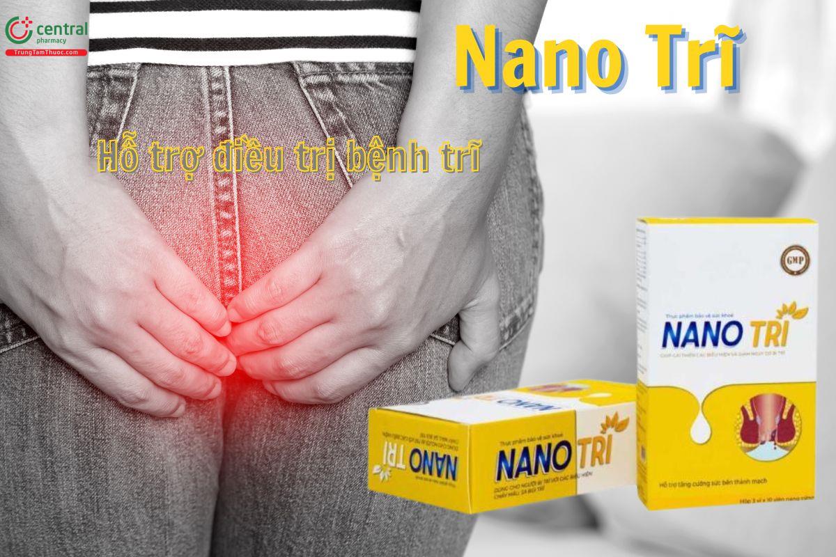 Nano Trĩ - Hỗ trợ điều trị và ngăn ngừa bệnh trĩ