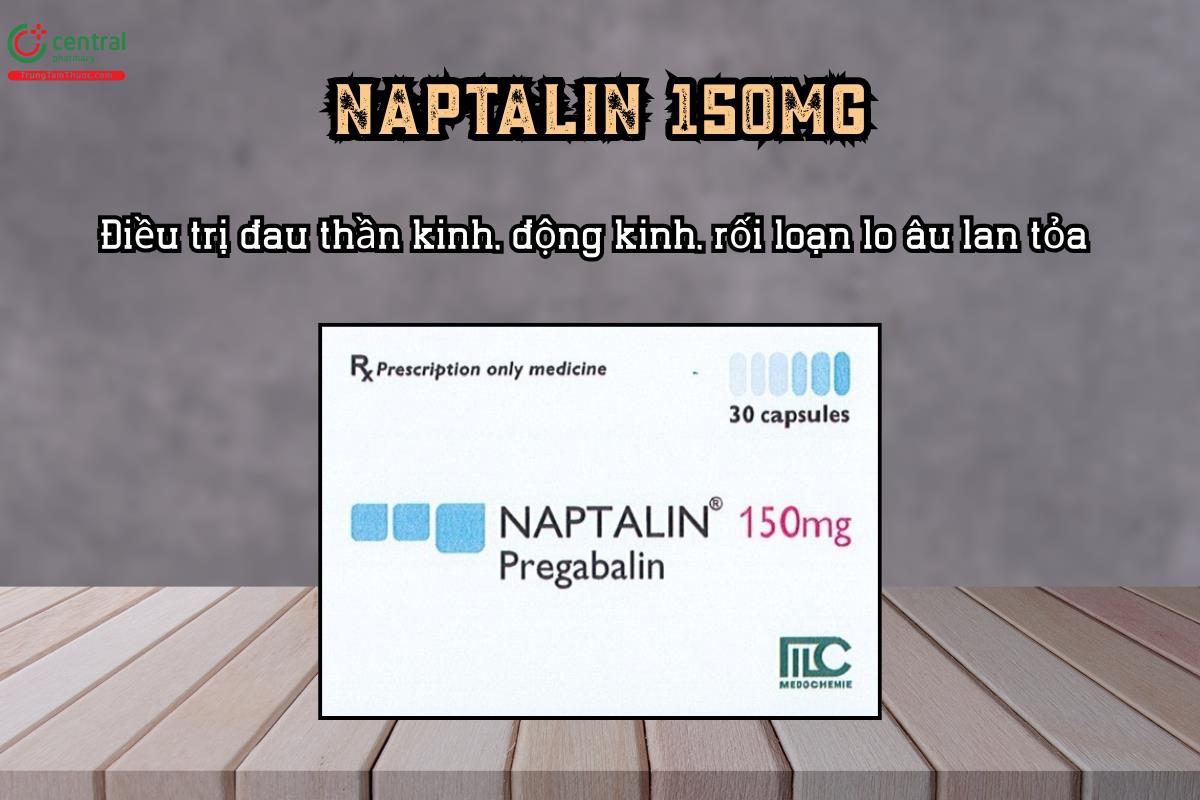 Thuốc Naptalin Điều trị đau thần kinh, động kinh, rối loạn lo âu lan tỏa
