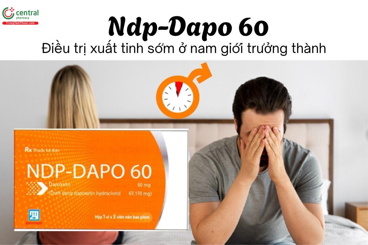 Thuốc Ndp-Dapo 60mg - Điều trị xuất tinh sớm ở nam giới trưởng thành