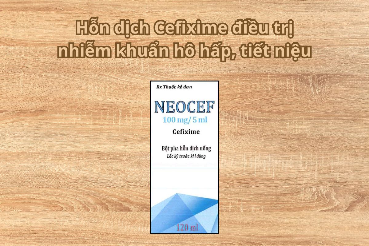 Thuốc Neocef 100mg/5ml hỗn dịch Cefixime điều trị nhiễm khuẩn hô hấp