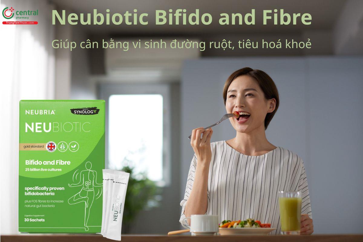 Neubiotic Bifido and Fibre hỗ trợ cân bằng vi sinh đường ruột