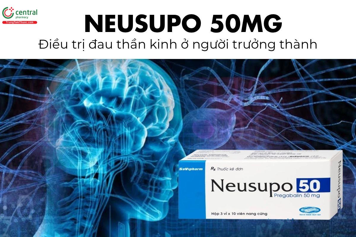 Thuốc Neusupo 50mg - Điều trị đau thần kinh ở người trưởng thành