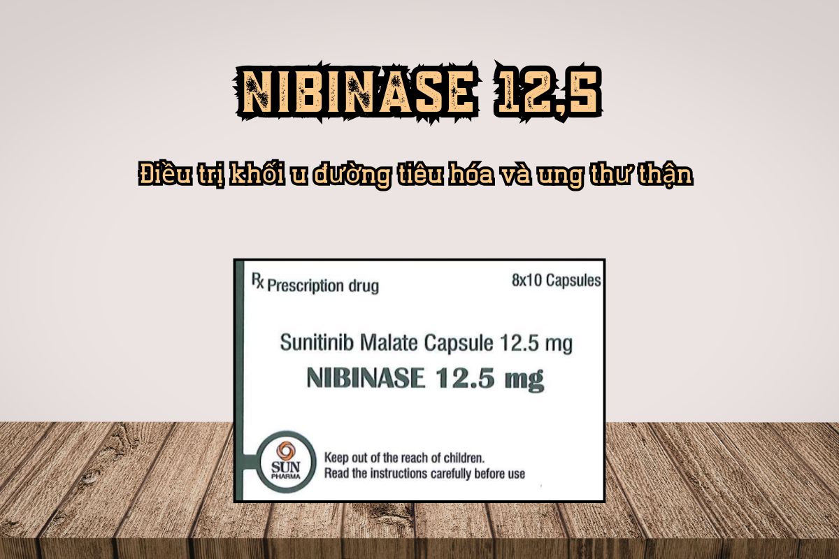 Nibinase 12.5mg điều trị khối u mô đệm đường tiêu hóa
