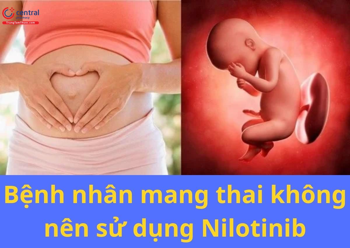 Phụ nữ có thai không nên dùng Nilotinib