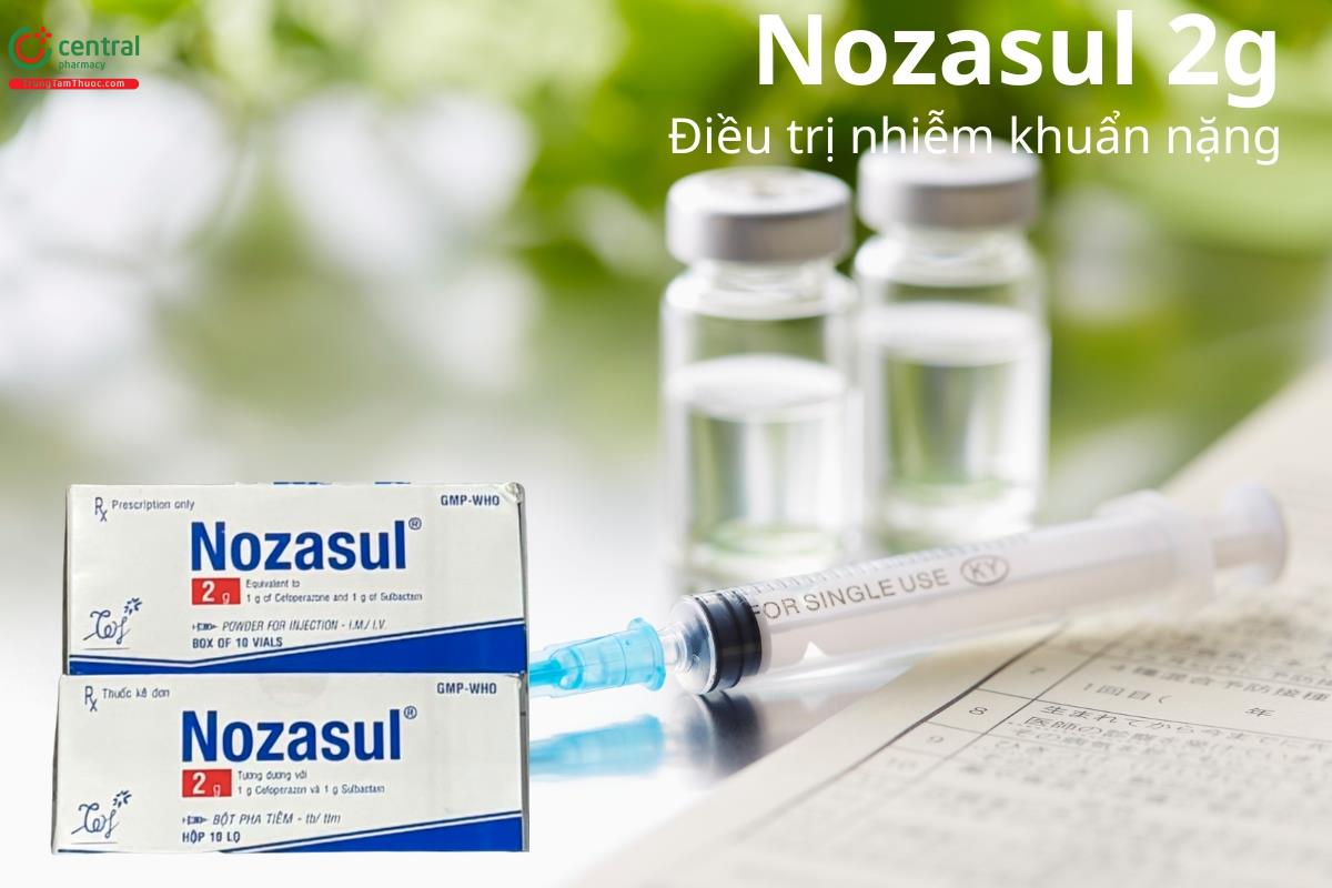 Thuốc Nozasul 2g điều trị nhiễm khuẩn nặng
